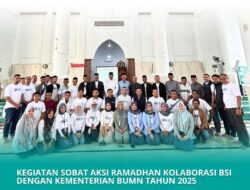 Sobat Aksi Ramadhan Kolaborasi BSI Aceh dengan Kementerian BUMN tahun 2025