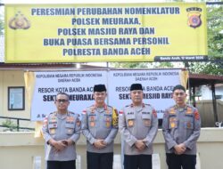 Wakapolda Aceh Resmikan Dua Polsek Baru Pasca Perubahan Nomenklatur jajaran Polresta